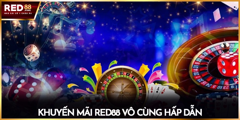 Khuyến mãi Red88 vô cùng hấp dẫn