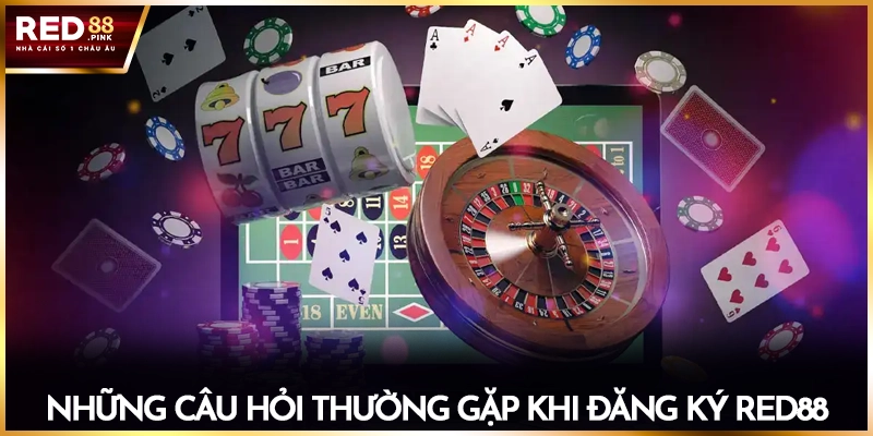 Những câu hỏi thường gặp khi đăng ký Red88